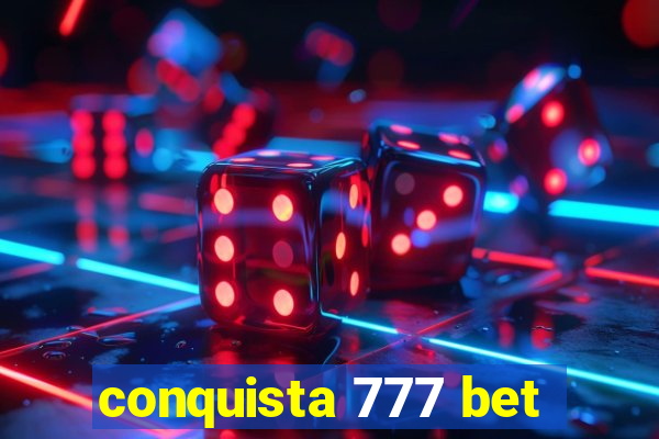 conquista 777 bet